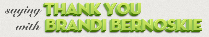 Saying Thank You with Brandi Bernoskie