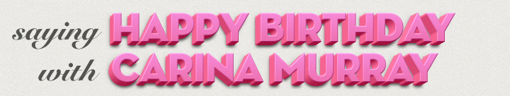 Saying Happy Birthday with Carina Murray
